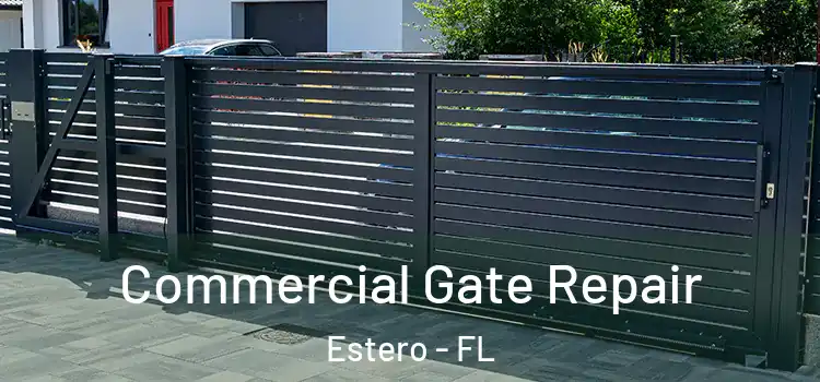 Commercial Gate Repair Estero - FL