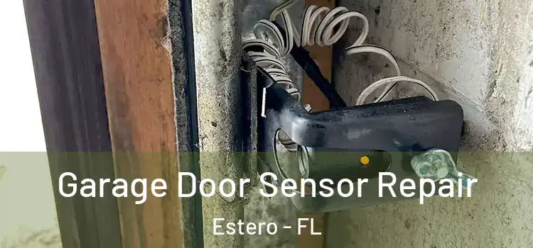 Garage Door Sensor Repair Estero - FL