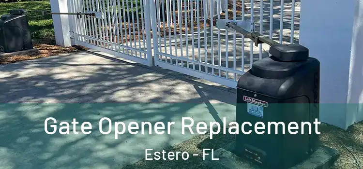 Gate Opener Replacement Estero - FL